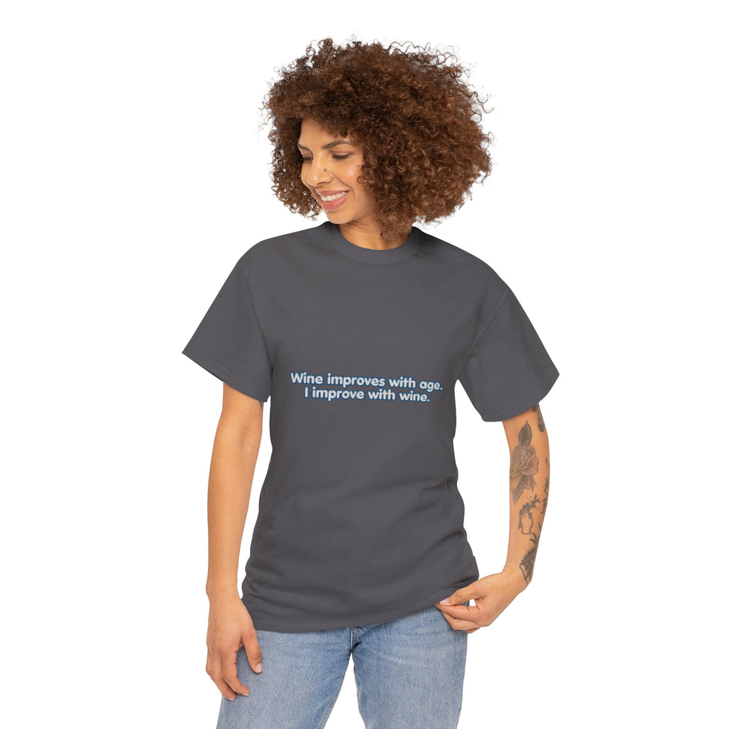 Wine Improves With Age I Improve With Wine T-Shirt | Funny Wine Lover Tee | Humorous Drinking Graphic T-Shirt | Gift for Wine Fans