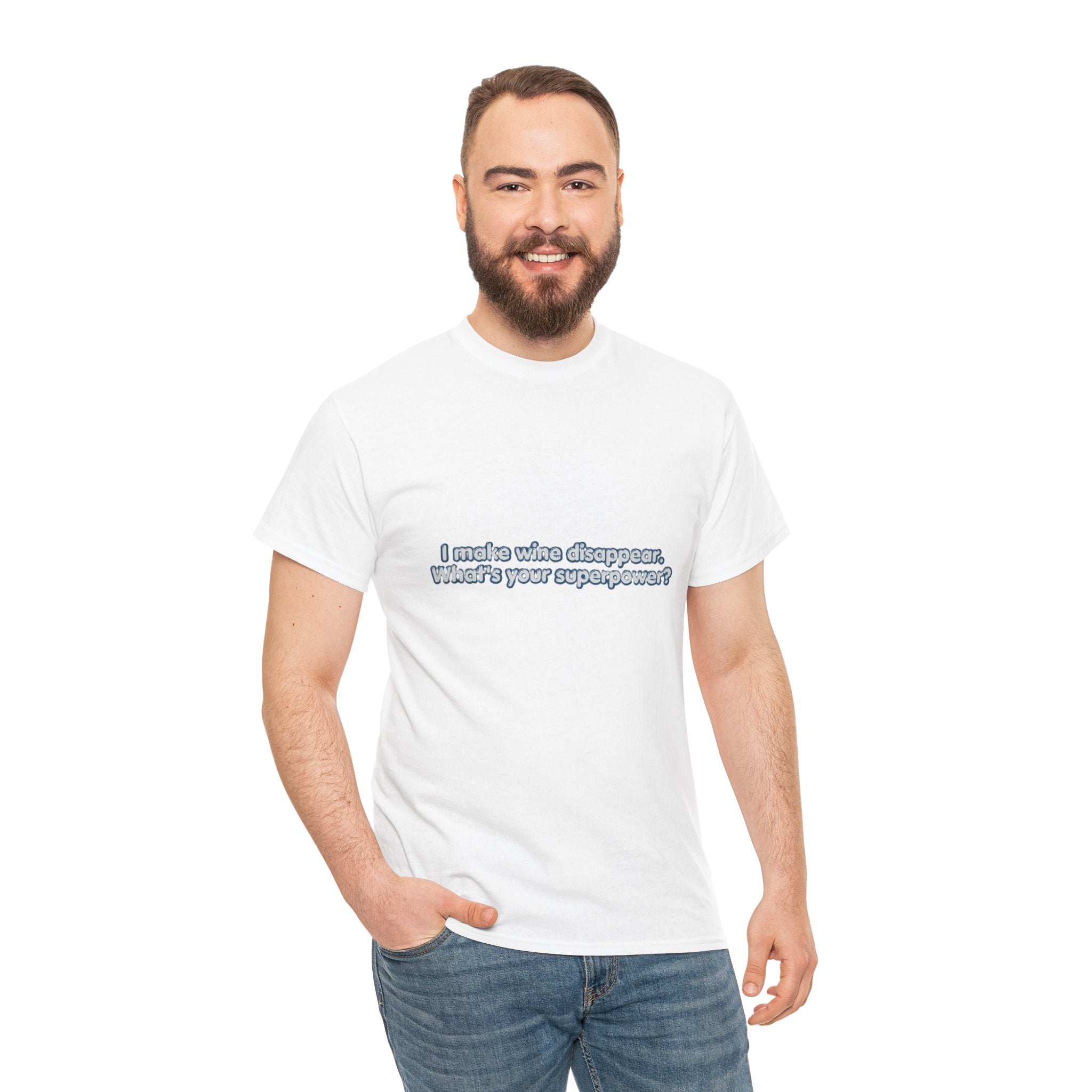 I Make Wine Disappear What's Your Superpower T-Shirt | Funny Wine Lover Tee | Humorous Drinking Graphic T-Shirt | Gift for Wine Fans