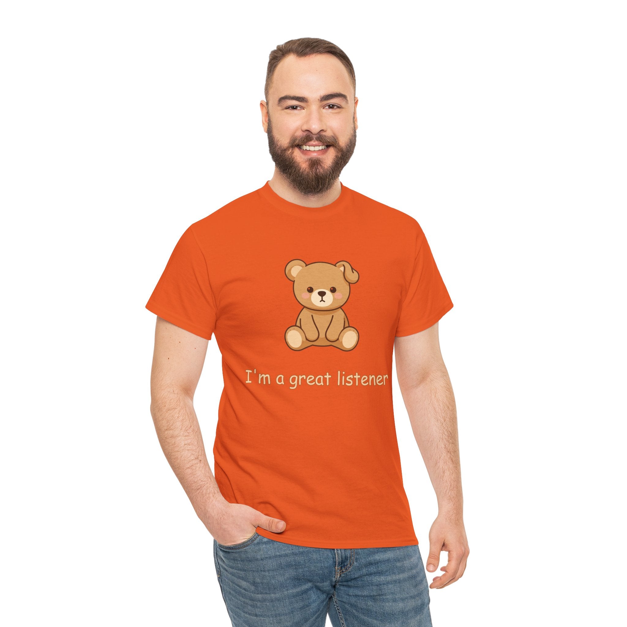 T-Shirt — Cute Bear "I'm a Great Listener" Graphic Tee - Cute Teddy Bear - BUSHY - T-Shirt The Bear With One Wonky Ear & Zero Regrets