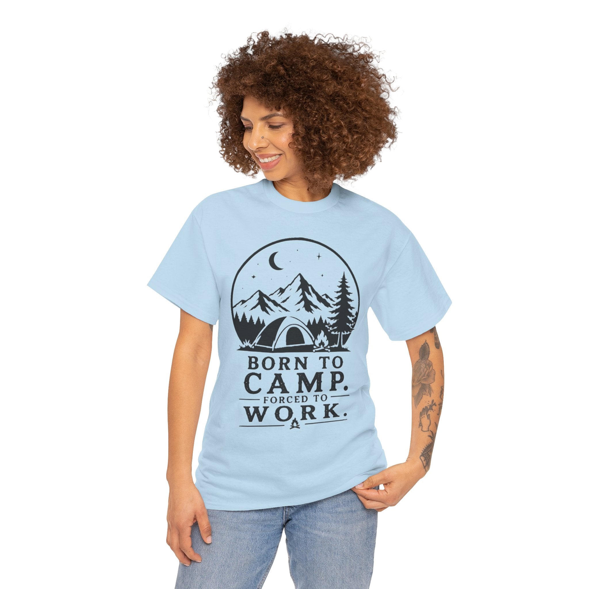 Born To Camp Forced To Work – Funny Camping Outdoor Life Graphic T-Shirt - Born To Camp. Forced To Work