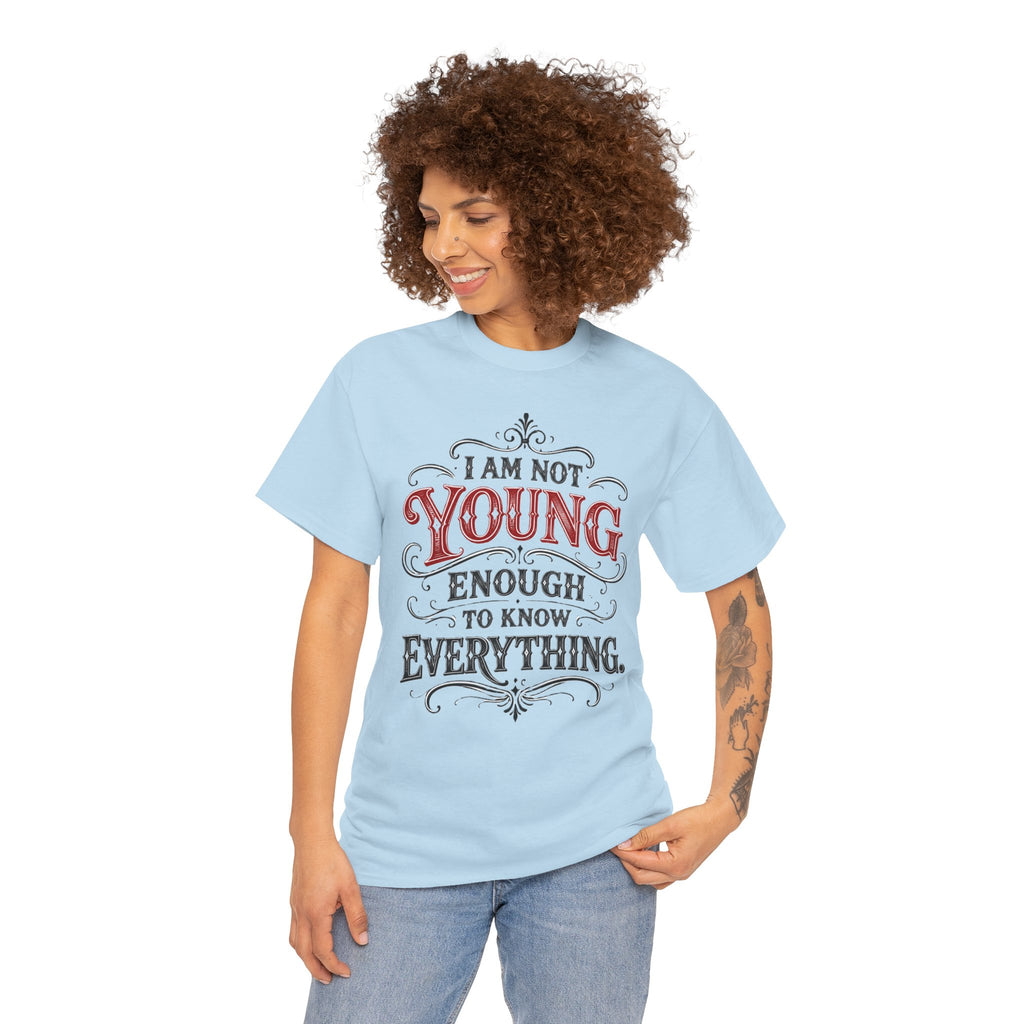 I Am Not Young Enough to Know Everything T-Shirt | Oscar Wilde Quote Tee | Unisex Vintage Typography