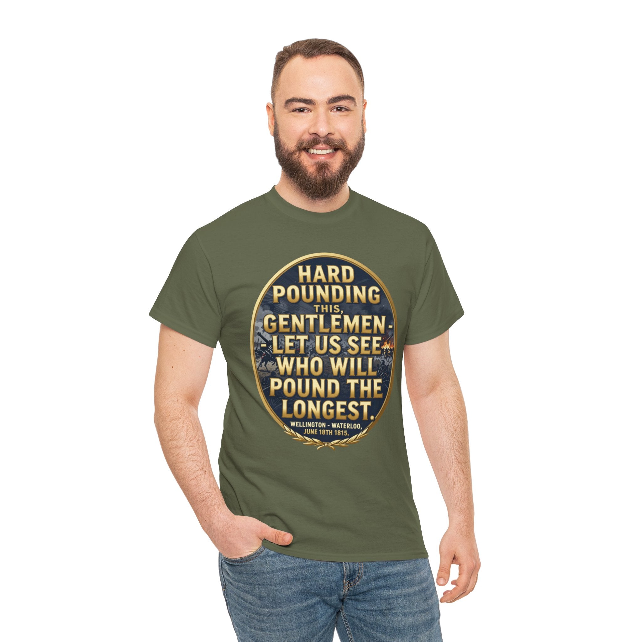 Hard Pounding This Gentlemen T-Shirt | Wellington Waterloo Quote | Let Us See Who Will Pound The Longest | British Military History Gift | Napoleonic Wars Tee